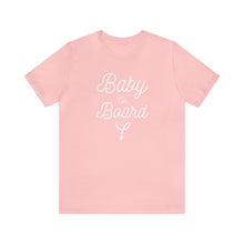 Load image into Gallery viewer, Baby on Board - Unisex Jersey Short Sleeve Tee