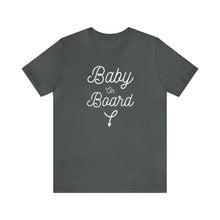 Load image into Gallery viewer, Baby on Board - Unisex Jersey Short Sleeve Tee