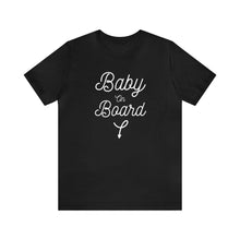 Load image into Gallery viewer, Baby on Board - Unisex Jersey Short Sleeve Tee
