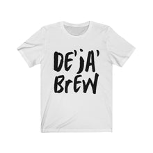Load image into Gallery viewer, De'ja' Brew Unisex Jersey Short Sleeve Tee