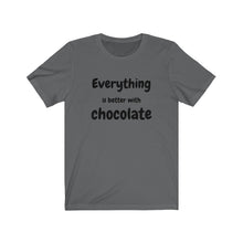 Load image into Gallery viewer, Everything Is Better With Chocolate Unisex Jersey Short Sleeve Tee