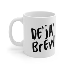 Load image into Gallery viewer, De'ja' Brew Mug 11oz