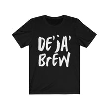 Load image into Gallery viewer, De'ja' Brew Unisex Jersey Short Sleeve Tee