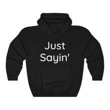 Load image into Gallery viewer, Just Sayin' Unisex Heavy Blend™ Hooded Sweatshirt