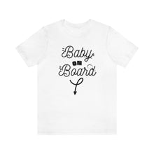 Load image into Gallery viewer, Baby on Board - Unisex Jersey Short Sleeve Tee