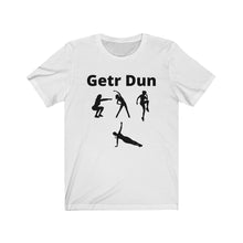 Load image into Gallery viewer, Getr Dun Unisex Jersey Short Sleeve Tee
