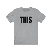 Load image into Gallery viewer, This Unisex Jersey Short Sleeve Tee