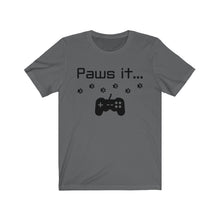 Load image into Gallery viewer, Paws it...Unisex Jersey Short Sleeve Tee