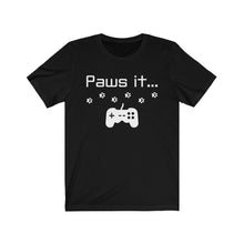 Load image into Gallery viewer, Paws it...Unisex Jersey Short Sleeve Tee