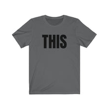 Load image into Gallery viewer, This Unisex Jersey Short Sleeve Tee