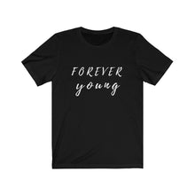 Load image into Gallery viewer, Forever Young Unisex Jersey Short Sleeve Tee