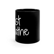 Load image into Gallery viewer, Just Breathe Black mug 11oz