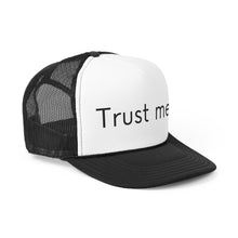 Load image into Gallery viewer, Trust Me...Trucker Caps