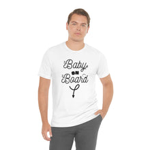 Load image into Gallery viewer, Baby on Board - Unisex Jersey Short Sleeve Tee