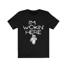 Load image into Gallery viewer, I'm Wokin' Here Unisex Jersey Short Sleeve Tee