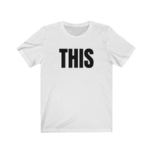 Load image into Gallery viewer, This Unisex Jersey Short Sleeve Tee