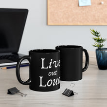 Load image into Gallery viewer, Live Out Loud Black mug 11oz