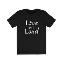 Load image into Gallery viewer, Live out Loud Unisex Jersey Short Sleeve Tee
