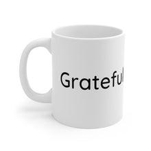 Load image into Gallery viewer, Grateful Mug 11oz