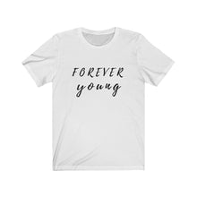 Load image into Gallery viewer, Forever Young Unisex Jersey Short Sleeve Tee