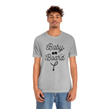 Load image into Gallery viewer, Baby on Board - Unisex Jersey Short Sleeve Tee