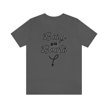 Load image into Gallery viewer, Baby on Board - Unisex Jersey Short Sleeve Tee