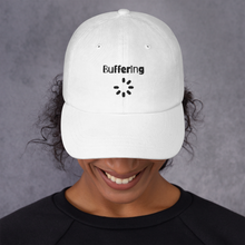 Load image into Gallery viewer, Buffering - Dad hat