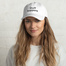 Load image into Gallery viewer, Stuff happens - Dad hat