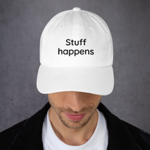 Load image into Gallery viewer, Stuff happens - Dad hat