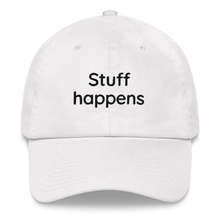 Load image into Gallery viewer, Stuff happens - Dad hat