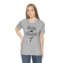 Load image into Gallery viewer, Baby on Board - Unisex Jersey Short Sleeve Tee