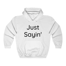 Load image into Gallery viewer, Just Sayin' Unisex Heavy Blend™ Hooded Sweatshirt