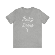 Load image into Gallery viewer, Baby on Board - Unisex Jersey Short Sleeve Tee
