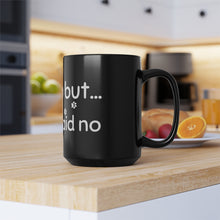 Load image into Gallery viewer, I&#39;d Luv To But My Dog Said No...Black Mug, 15oz
