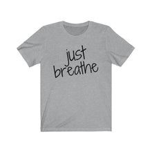 Load image into Gallery viewer, Just Breathe  Unisex Jersey Short Sleeve Tee
