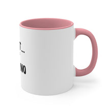 Load image into Gallery viewer, I&#39;d Luv To But...My Cat Said No  Accent Mug
