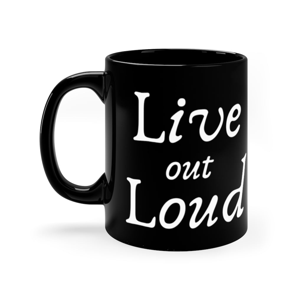 Live Out Loud  Black mug 11oz