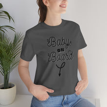 Load image into Gallery viewer, Baby on Board - Unisex Jersey Short Sleeve Tee
