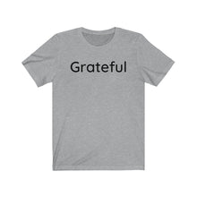 Load image into Gallery viewer, Grateful  Unisex Jersey Short Sleeve Tee
