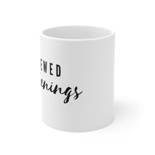 Load image into Gallery viewer, Brewed Awakenings  Mug 11oz
