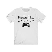 Load image into Gallery viewer, Paws it...Unisex Jersey Short Sleeve Tee
