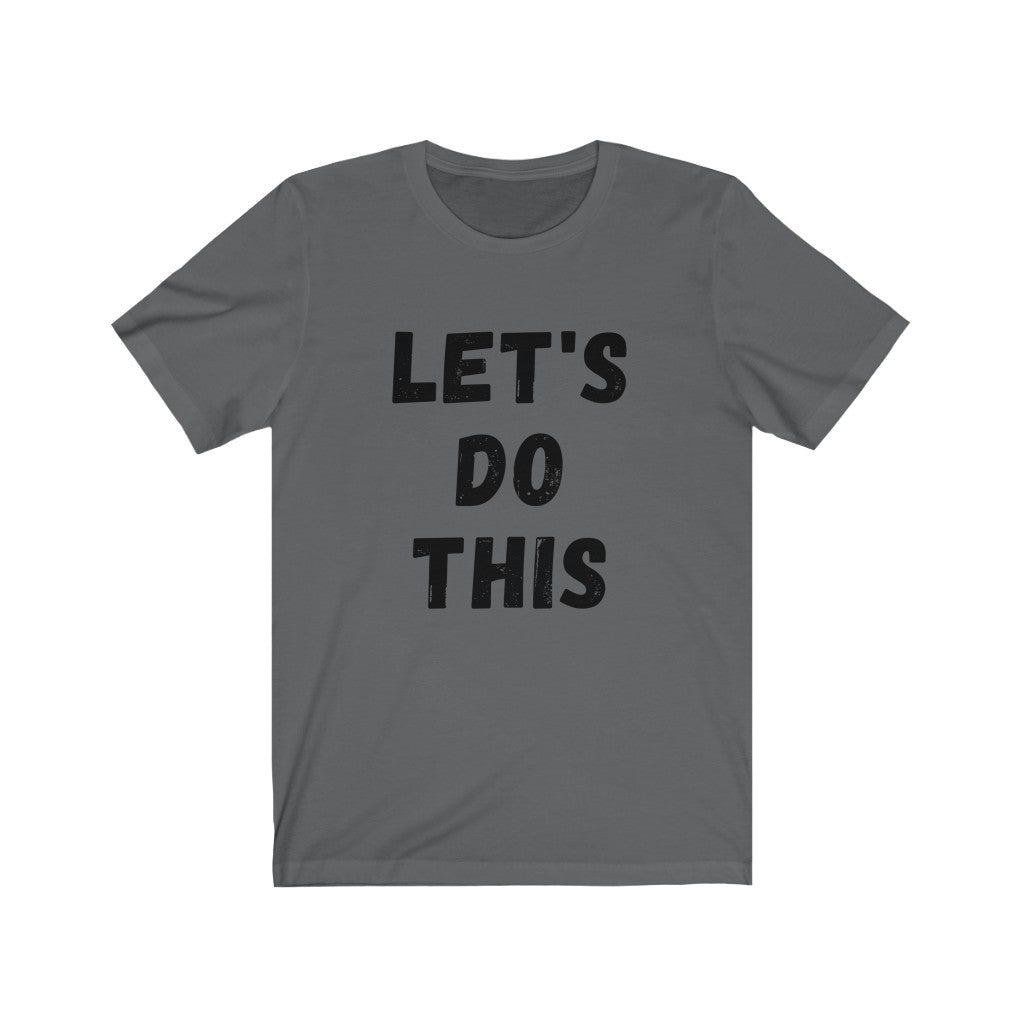 Let's Do This  Unisex Jersey Short Sleeve Tee