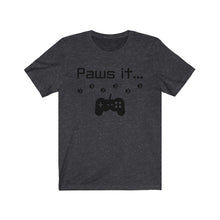 Load image into Gallery viewer, Paws it...Unisex Jersey Short Sleeve Tee
