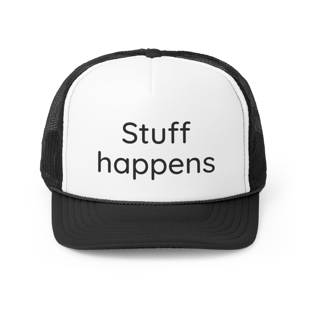 Stuff Happens...Trucker Caps