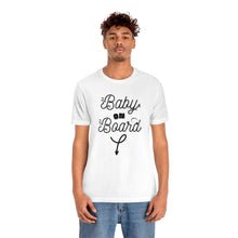 Load image into Gallery viewer, Baby on Board - Unisex Jersey Short Sleeve Tee
