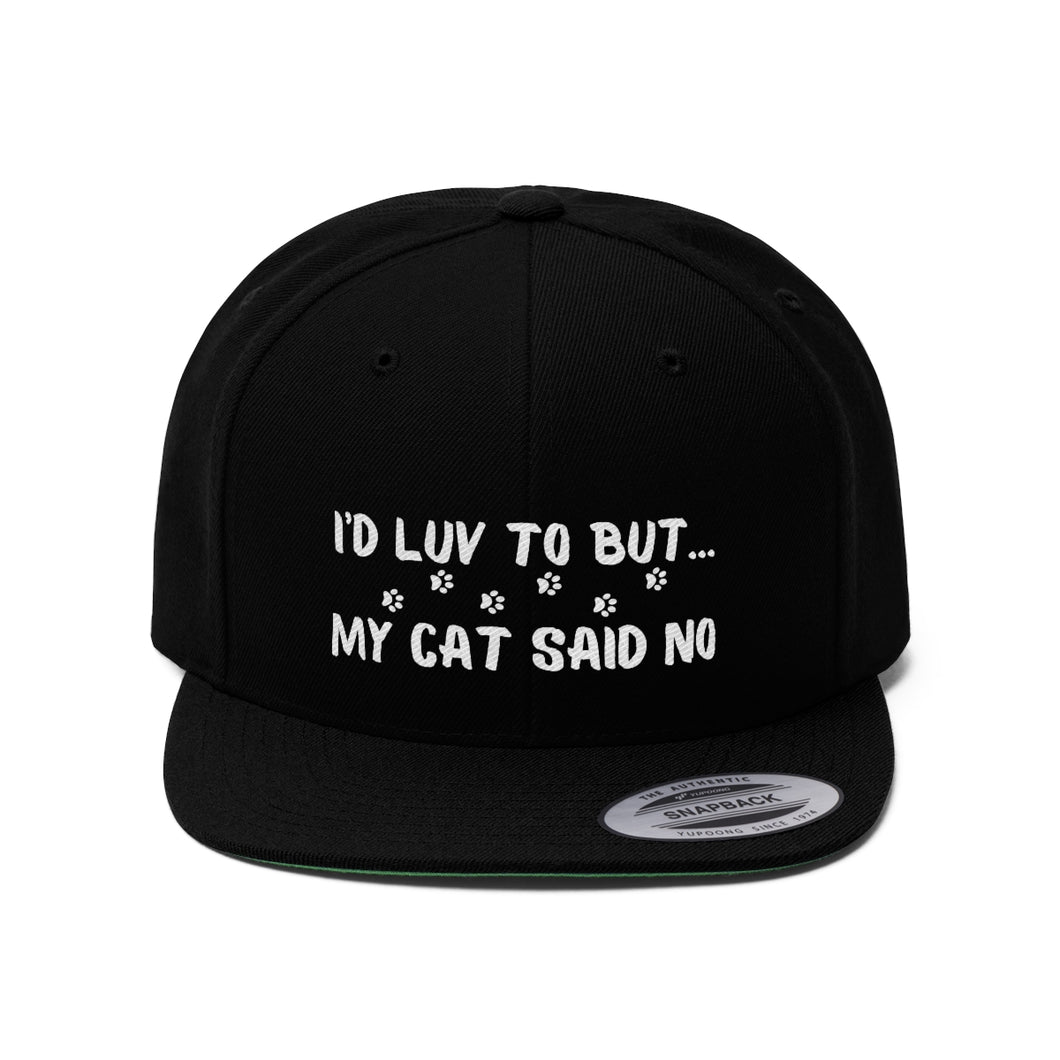 I'd Luv To But...My Cat Said No  Unisex Twill Hat