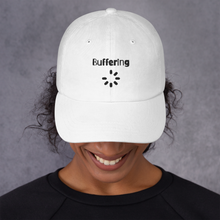 Load image into Gallery viewer, Buffering - Dad hat
