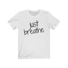 Load image into Gallery viewer, Just Breathe  Unisex Jersey Short Sleeve Tee
